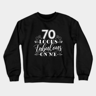 70 Looks Fabulous - Black Crewneck Sweatshirt